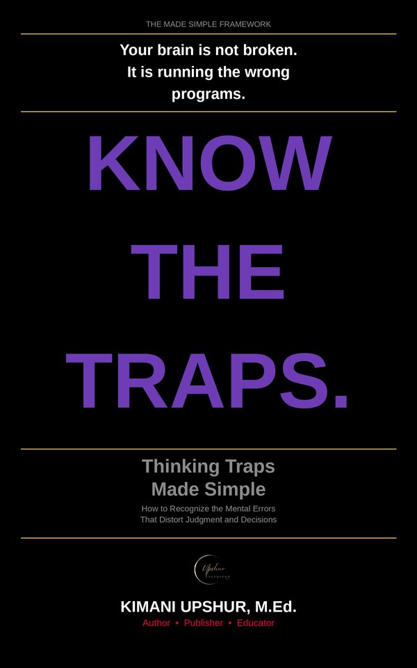 Thinking Traps Made Simple book cover by Kimani Upshur, M.Ed.