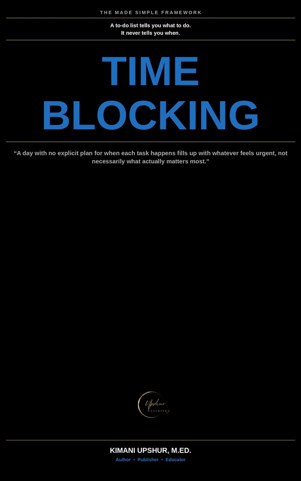 Time Blocking Made Simple book cover by Kimani Upshur, M.Ed.
