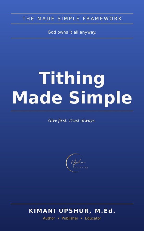 Tithing Made Simple book cover by Kimani Upshur, M.Ed.