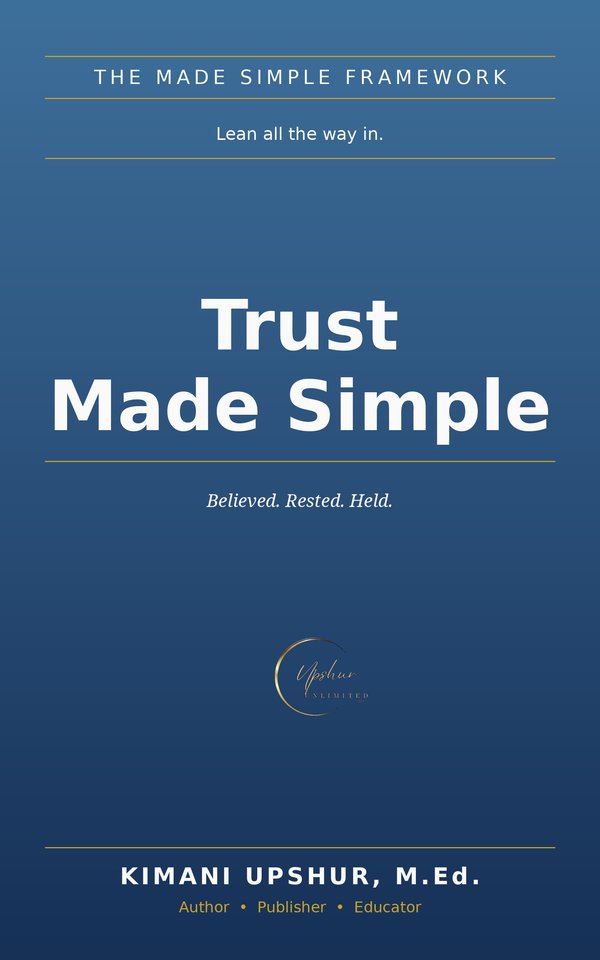 Trust Made Simple book cover by Kimani Upshur, M.Ed.