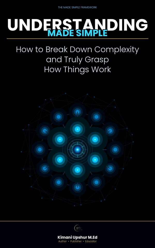 Understanding Made Simple book cover by Kimani Upshur, M.Ed.