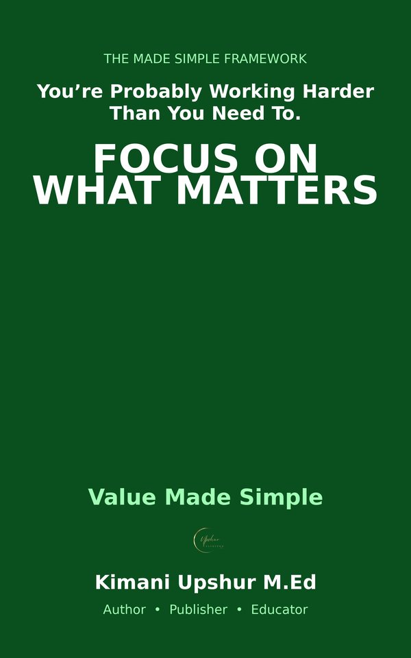 Value Made Simple book cover by Kimani Upshur, M.Ed.