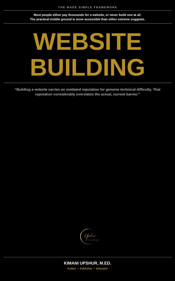 Website Building Made Simple book cover by Kimani Upshur, M.Ed.