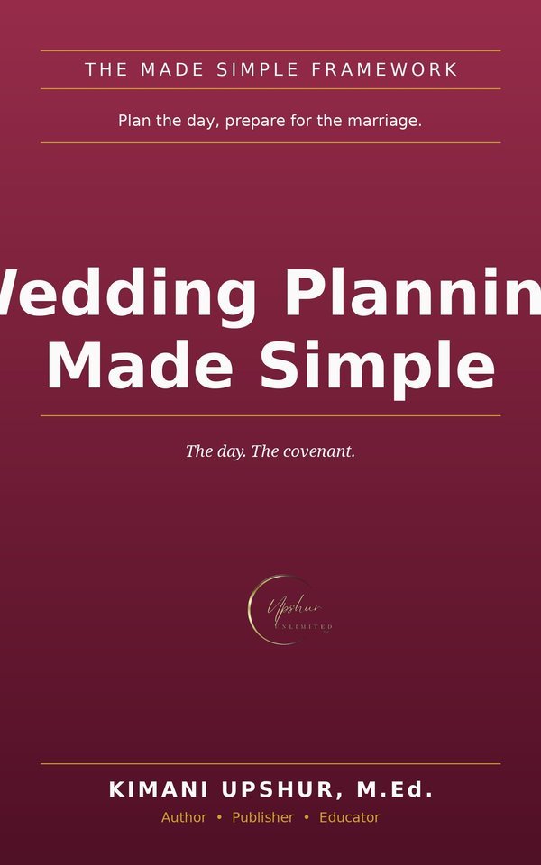 Wedding Planning Made Simple book cover by Kimani Upshur, M.Ed.
