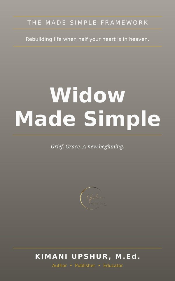 Widow Made Simple book cover by Kimani Upshur, M.Ed.