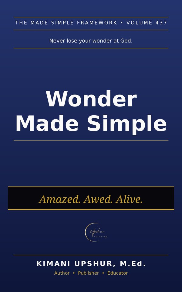 Wonder Made Simple book cover by Kimani Upshur, M.Ed.
