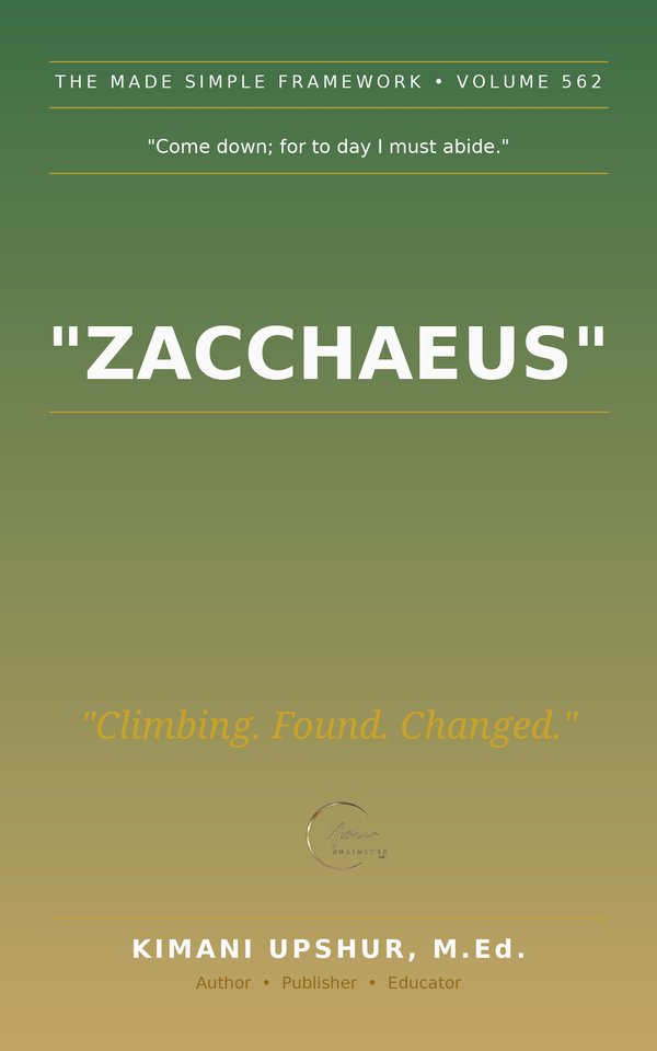 Zacchaeus Made Simple book cover by Kimani Upshur, M.Ed.