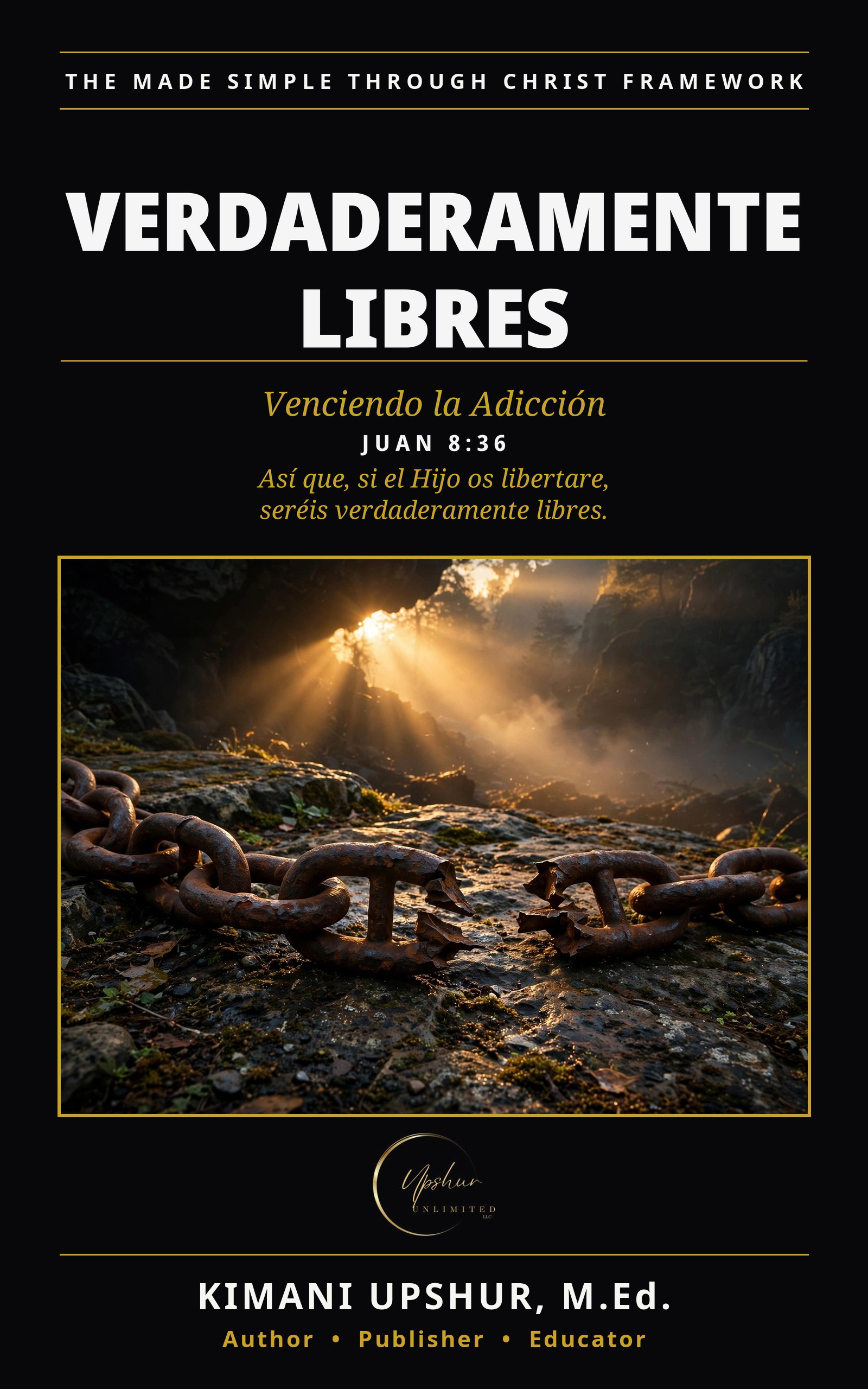Portada de Verdaderamente Libres, de Kimani Upshur, M.Ed.